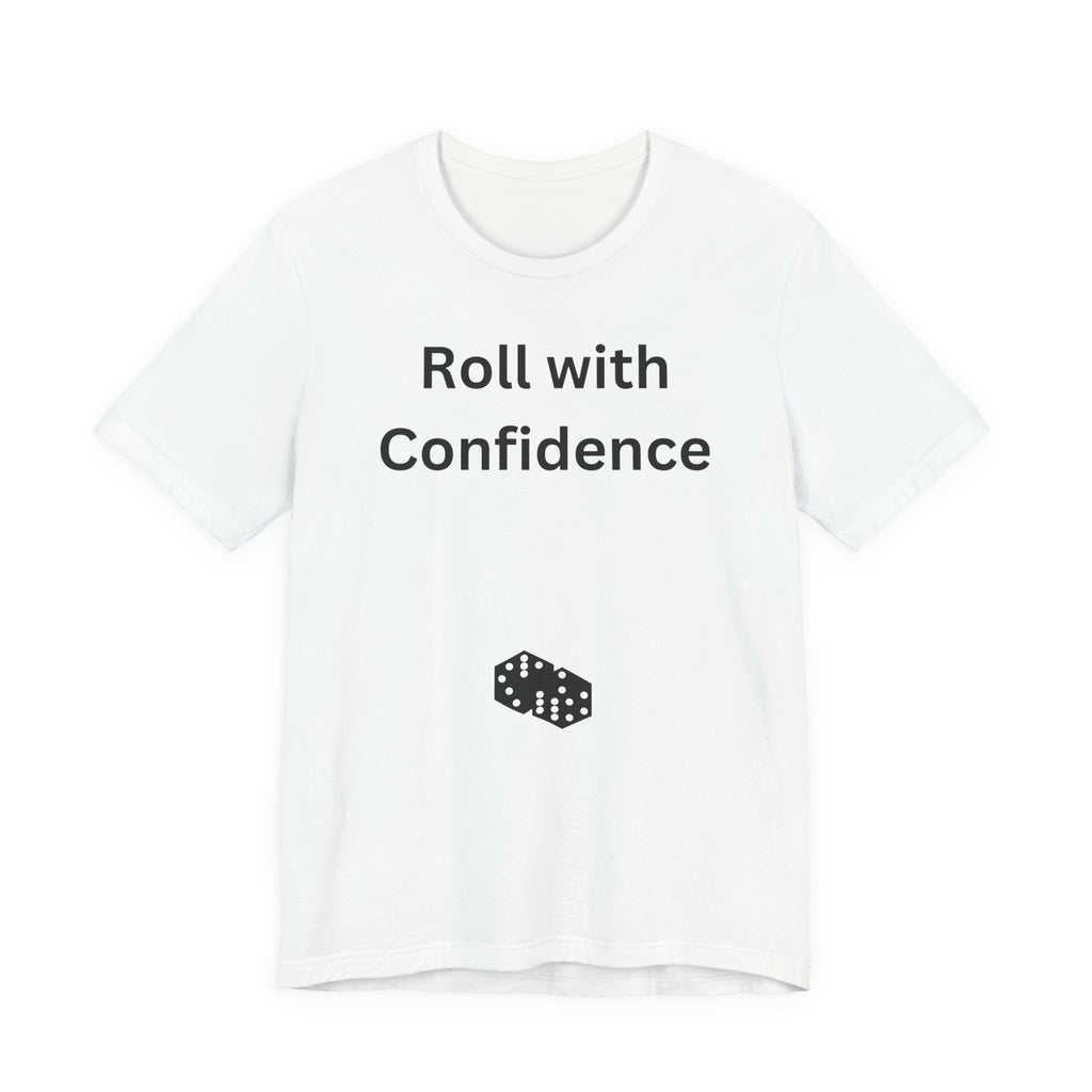 Roll With Confidence