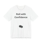 Roll With Confidence