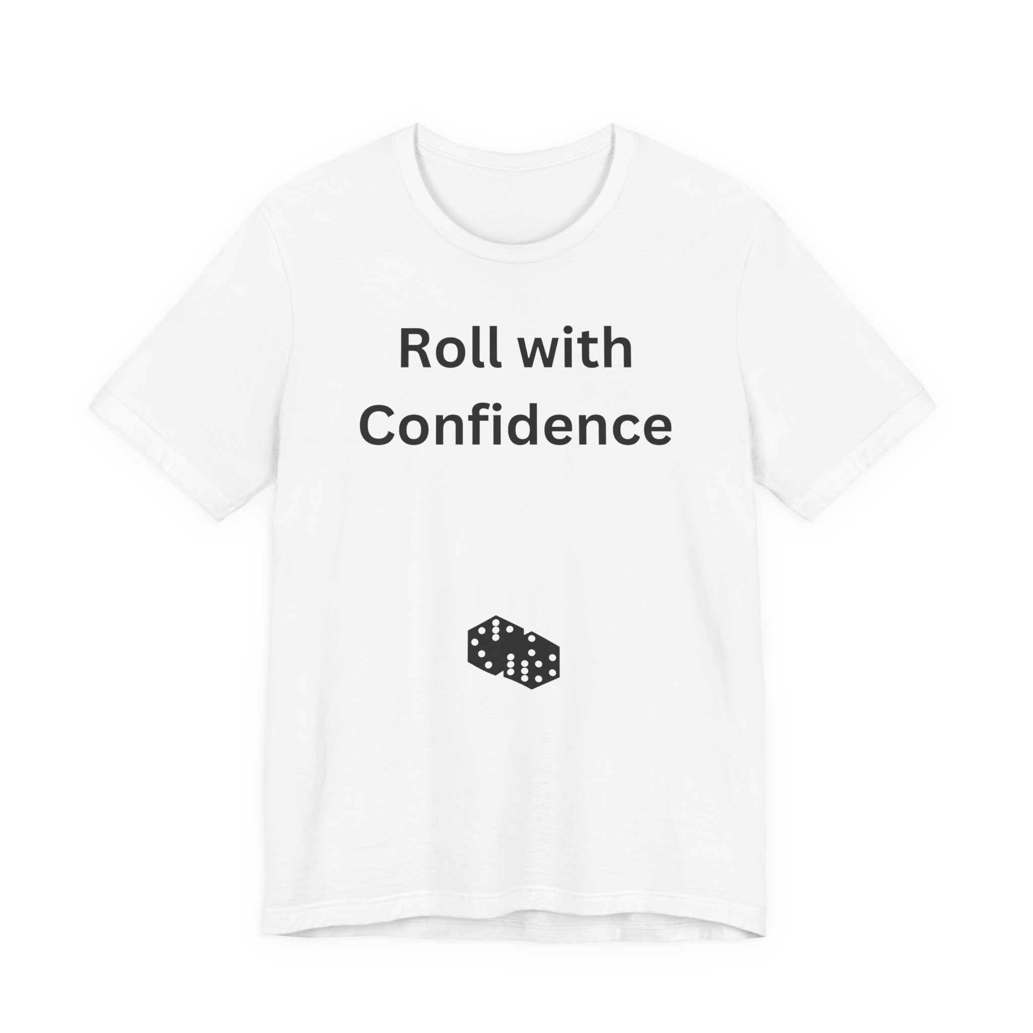Roll With Confidence