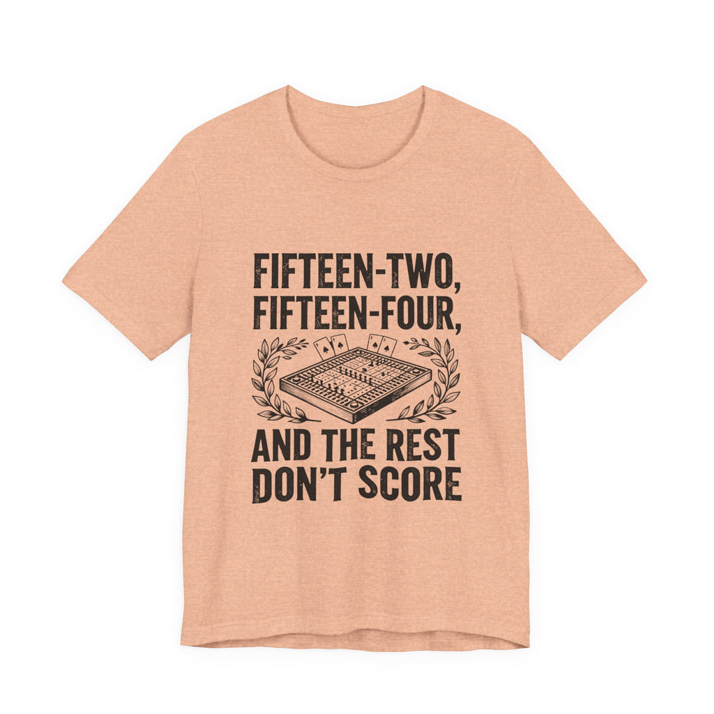 Fifteen-Two, Fifteen-Four, And The Rest Don't Score