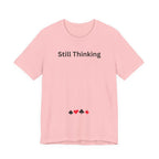 STILL THINKING