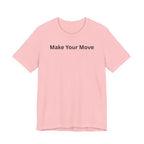 MAKE YOUR MOVE