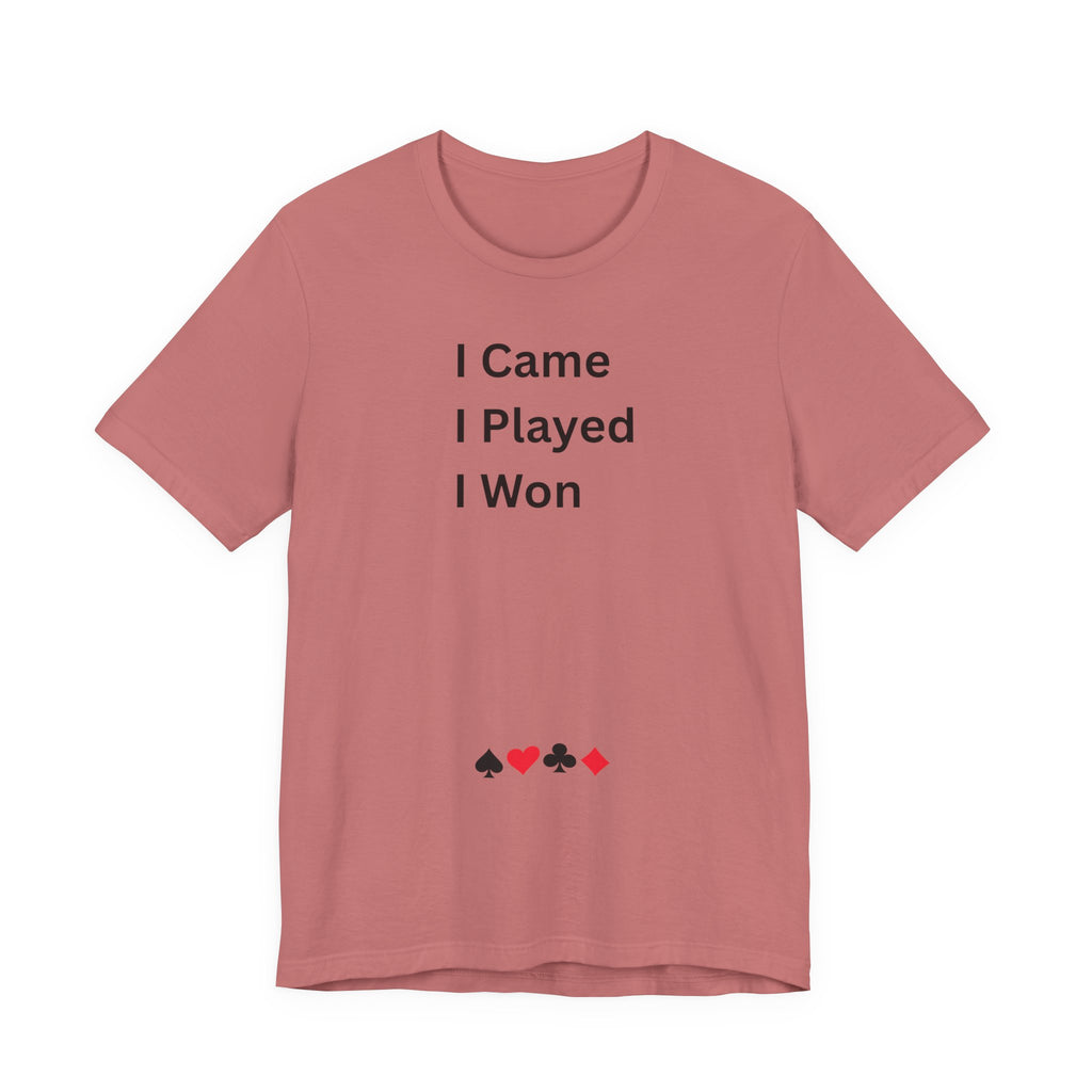 I CAME I PLAYED I WON