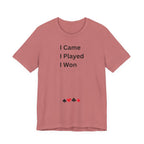I CAME I PLAYED I WON