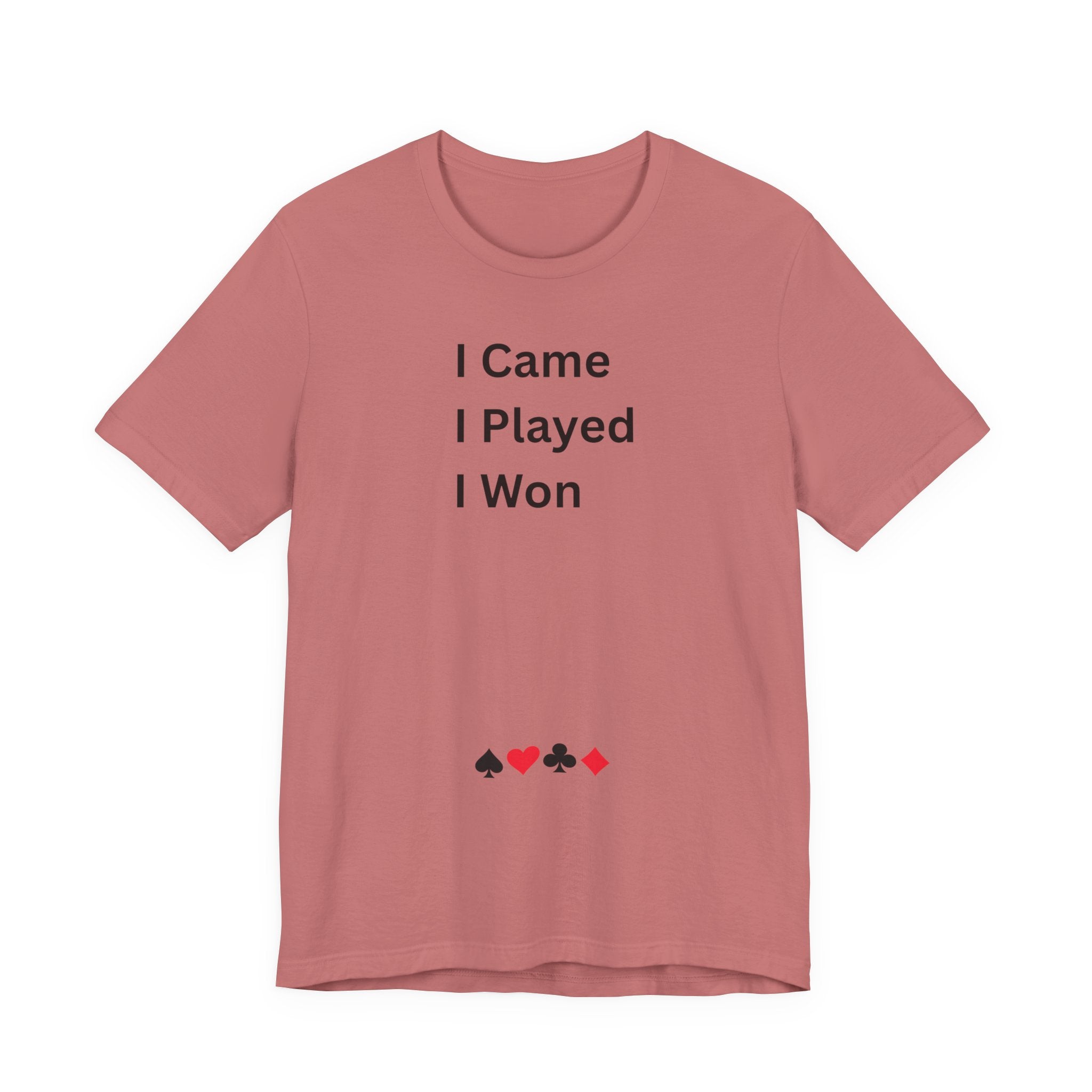 I CAME I PLAYED I WON