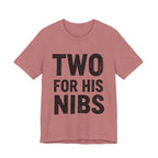 Two For His Nibs
