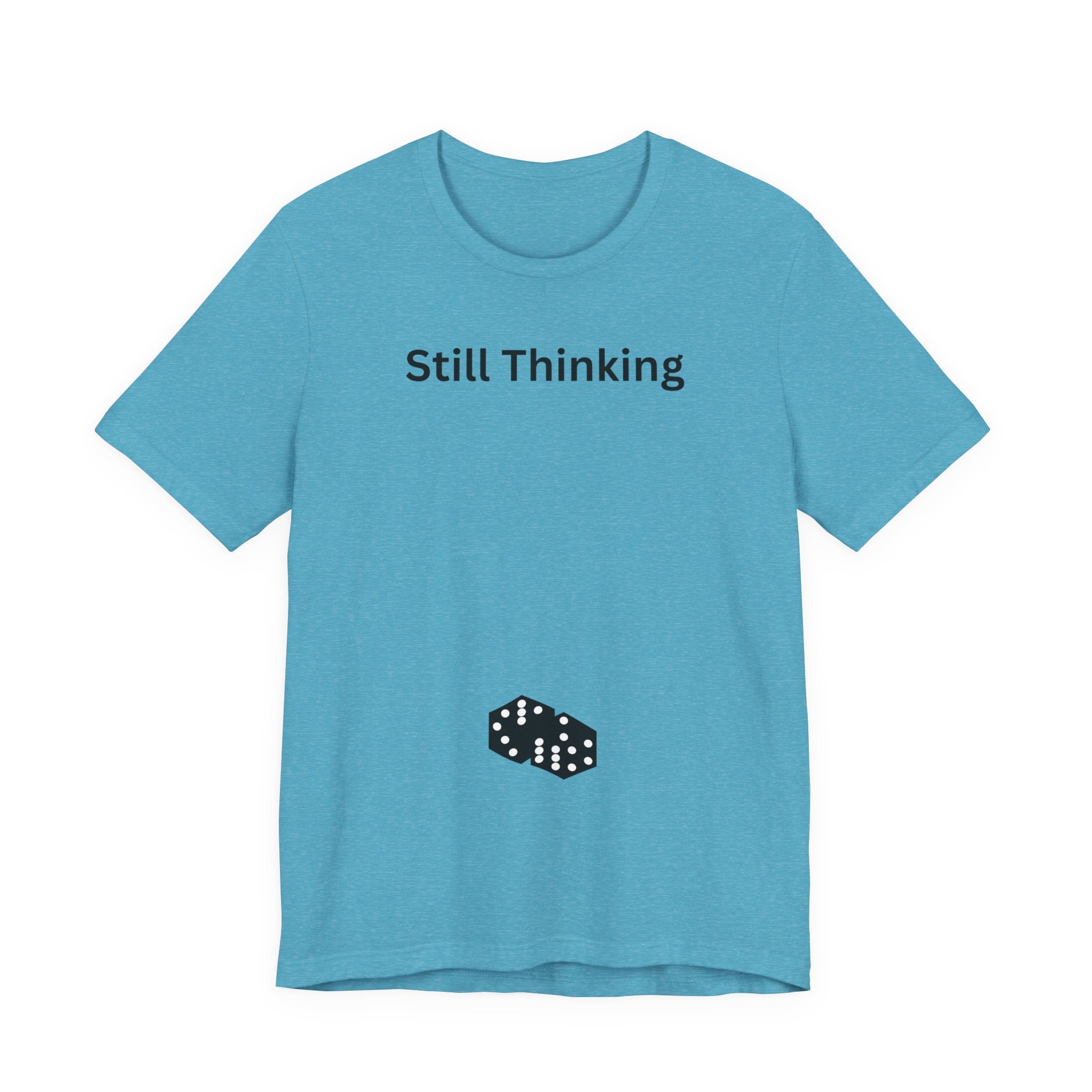 STILL THINKING