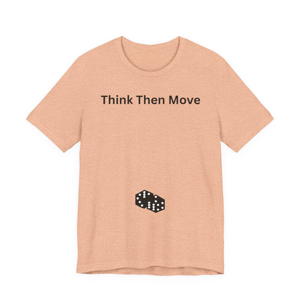 THINK THEN MOVE