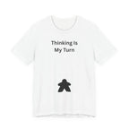 THINKING IS MY TURN