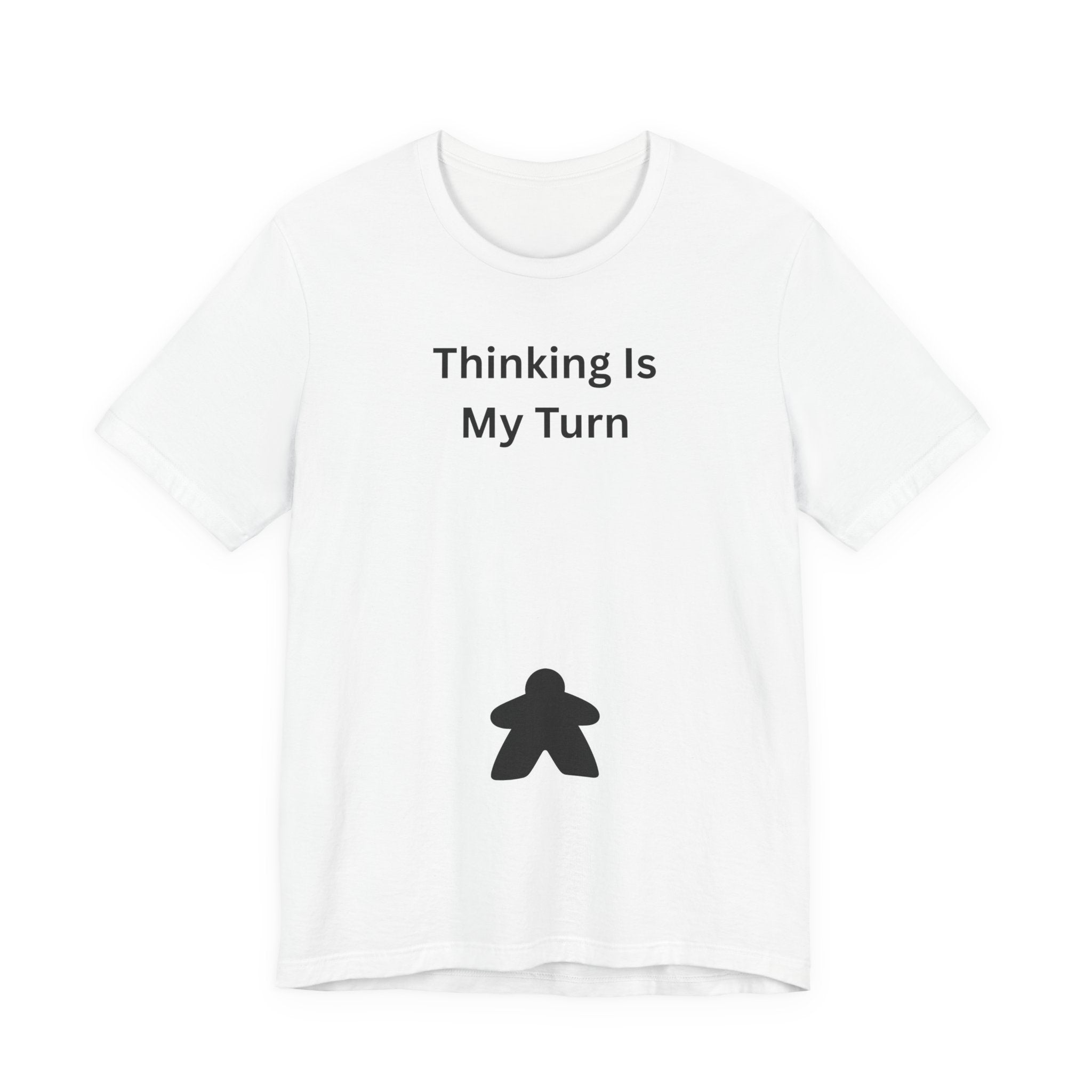 THINKING IS MY TURN