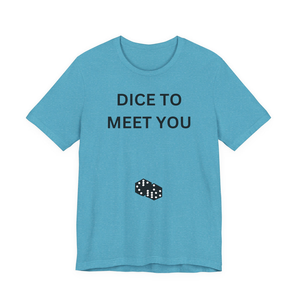 DICE TO MEET YOU