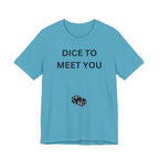 DICE TO MEET YOU