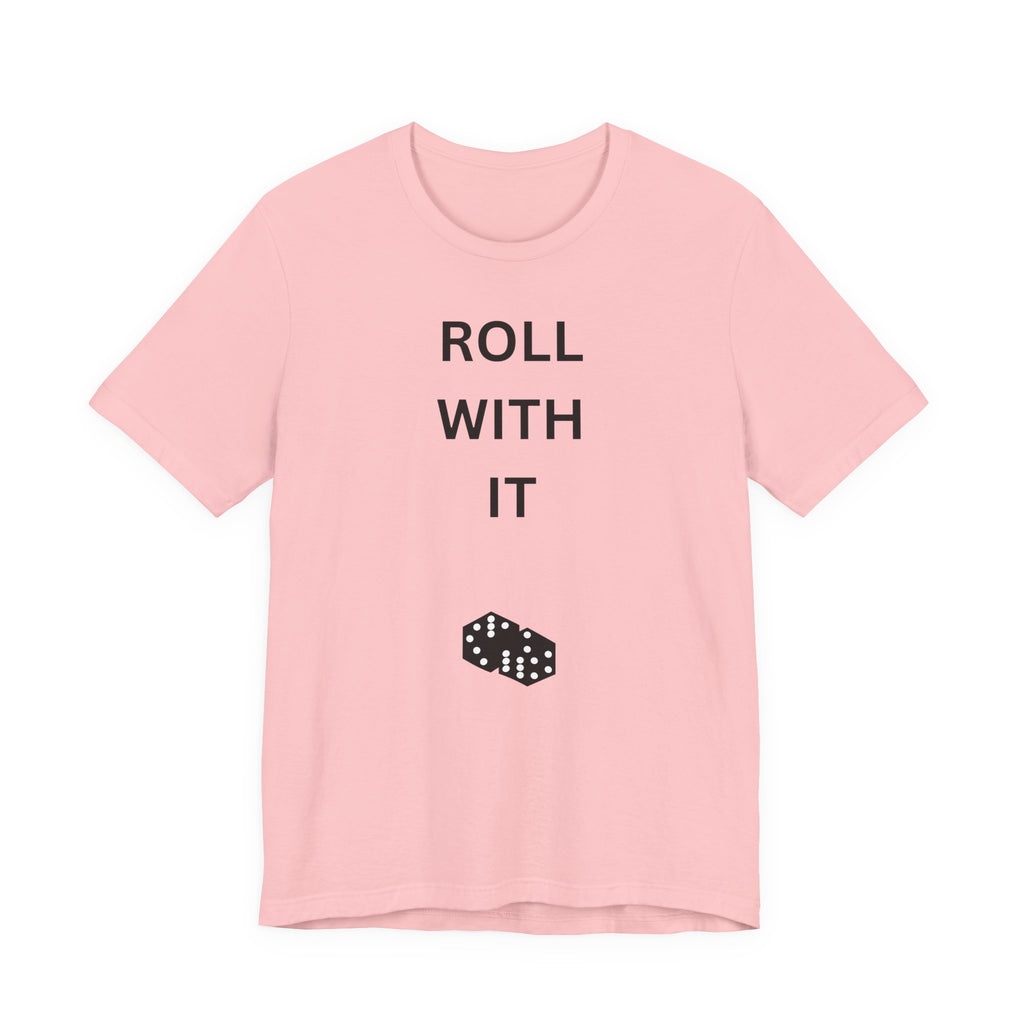 ROLL WITH IT