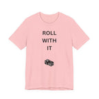 ROLL WITH IT