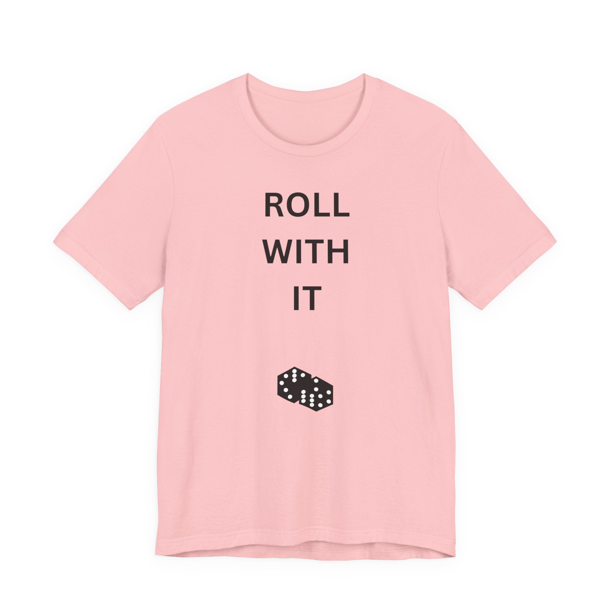 ROLL WITH IT