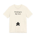 THINKING IS MY TURN