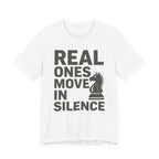 Real Ones Move In Silence