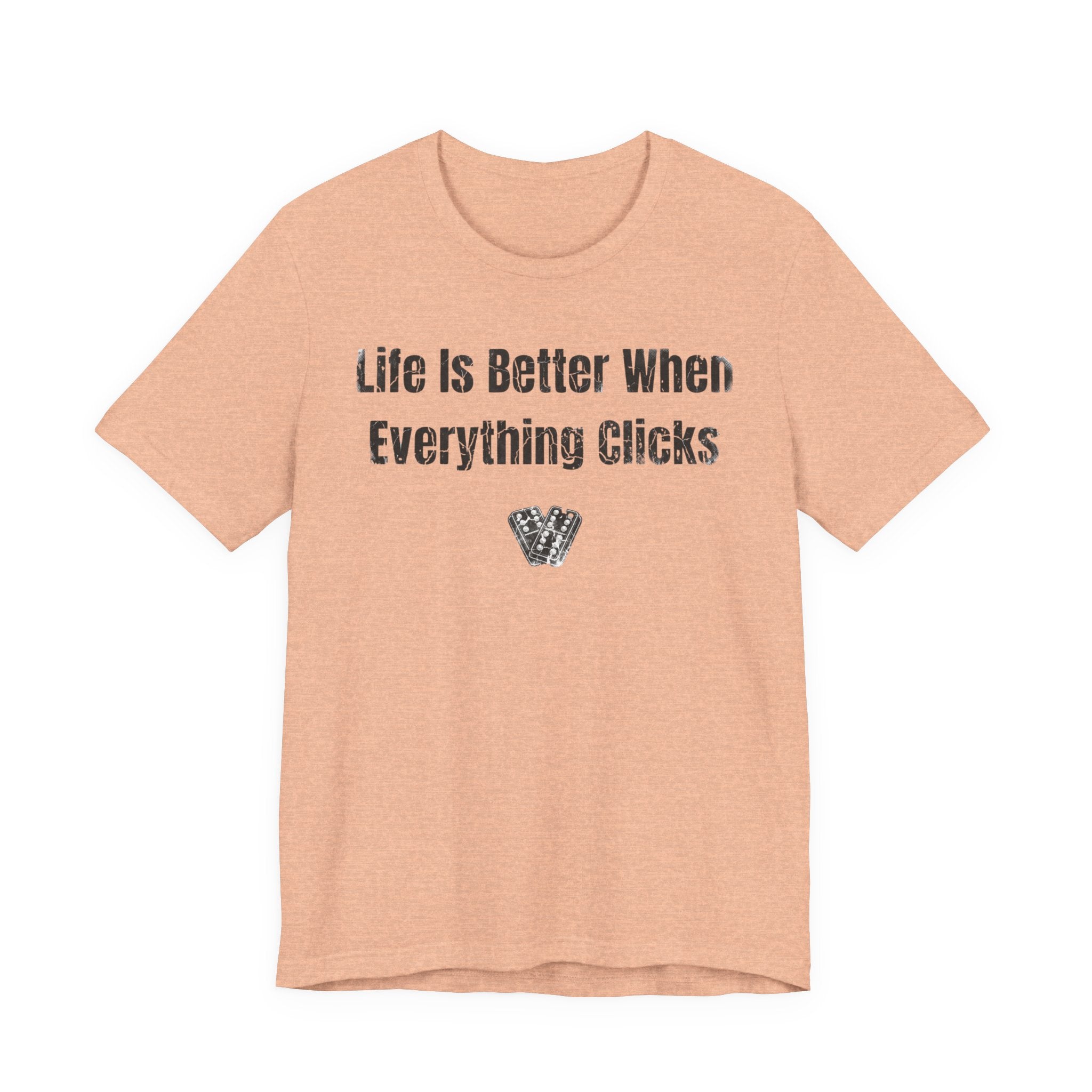 Life Is Better When Everything Clicks