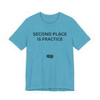 SECOND PLACE IS PRACTICE