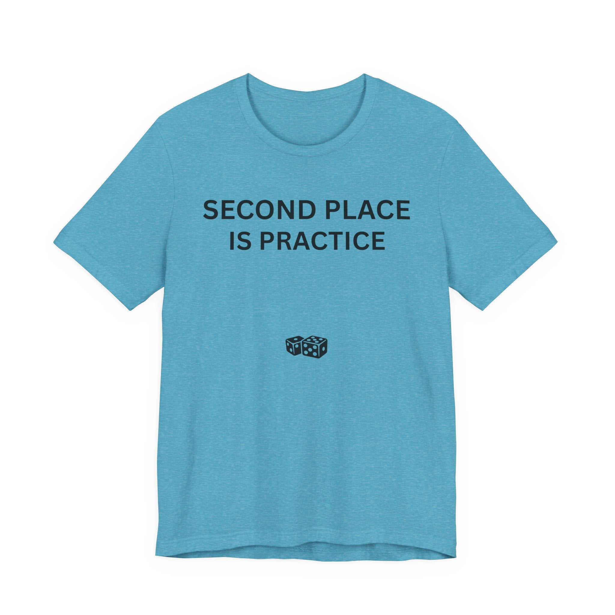 SECOND PLACE IS PRACTICE