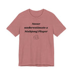 Never Underestimate A Mahjong Player