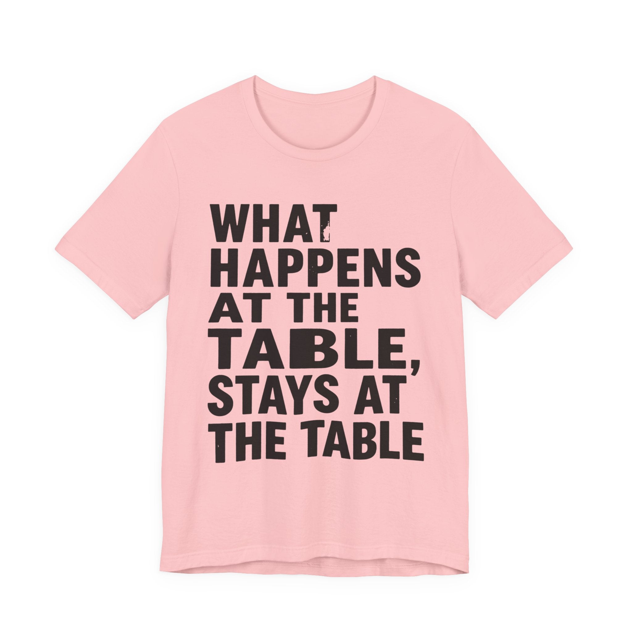 What Happens At The Table Stays At The Table