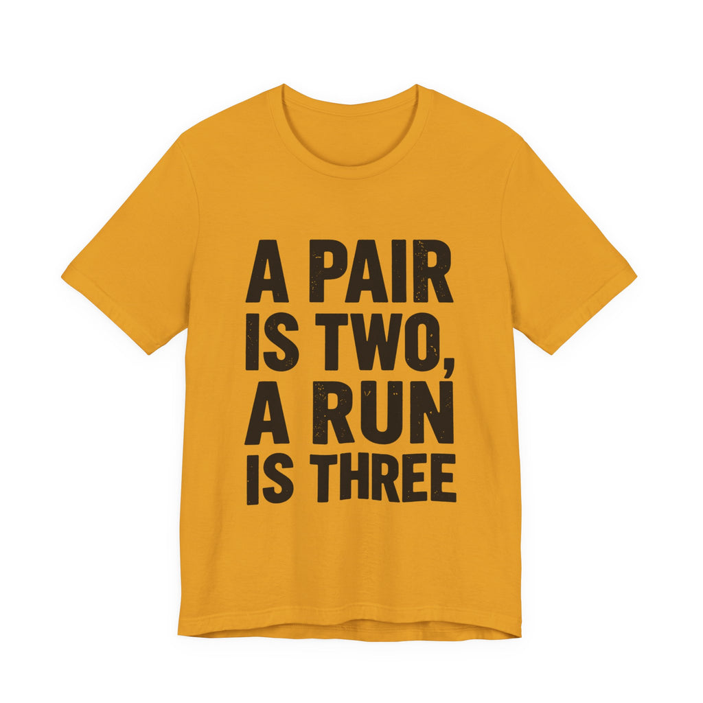 A Pair Is Two, A Run Is Three