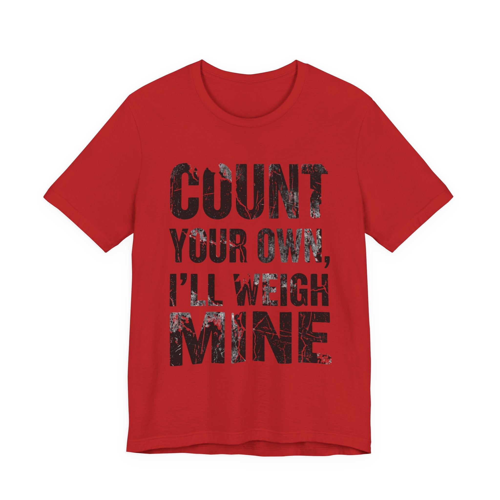 Count Your Own, I'll Weigh Mine