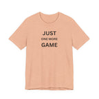 JUST ONE MORE GAME