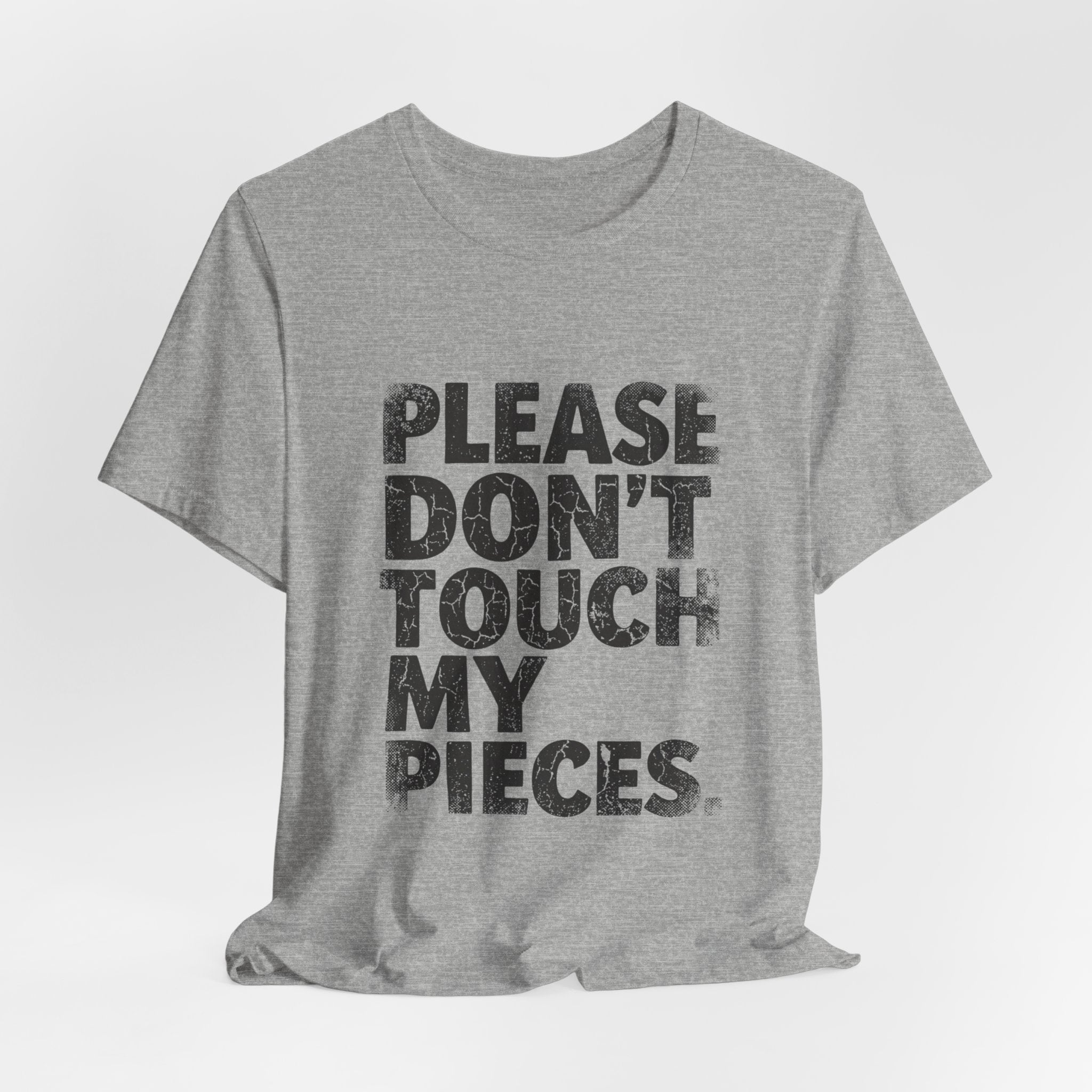 Please Don't Touch My Pieces