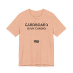 CARDBOARD IS MY CARDIO