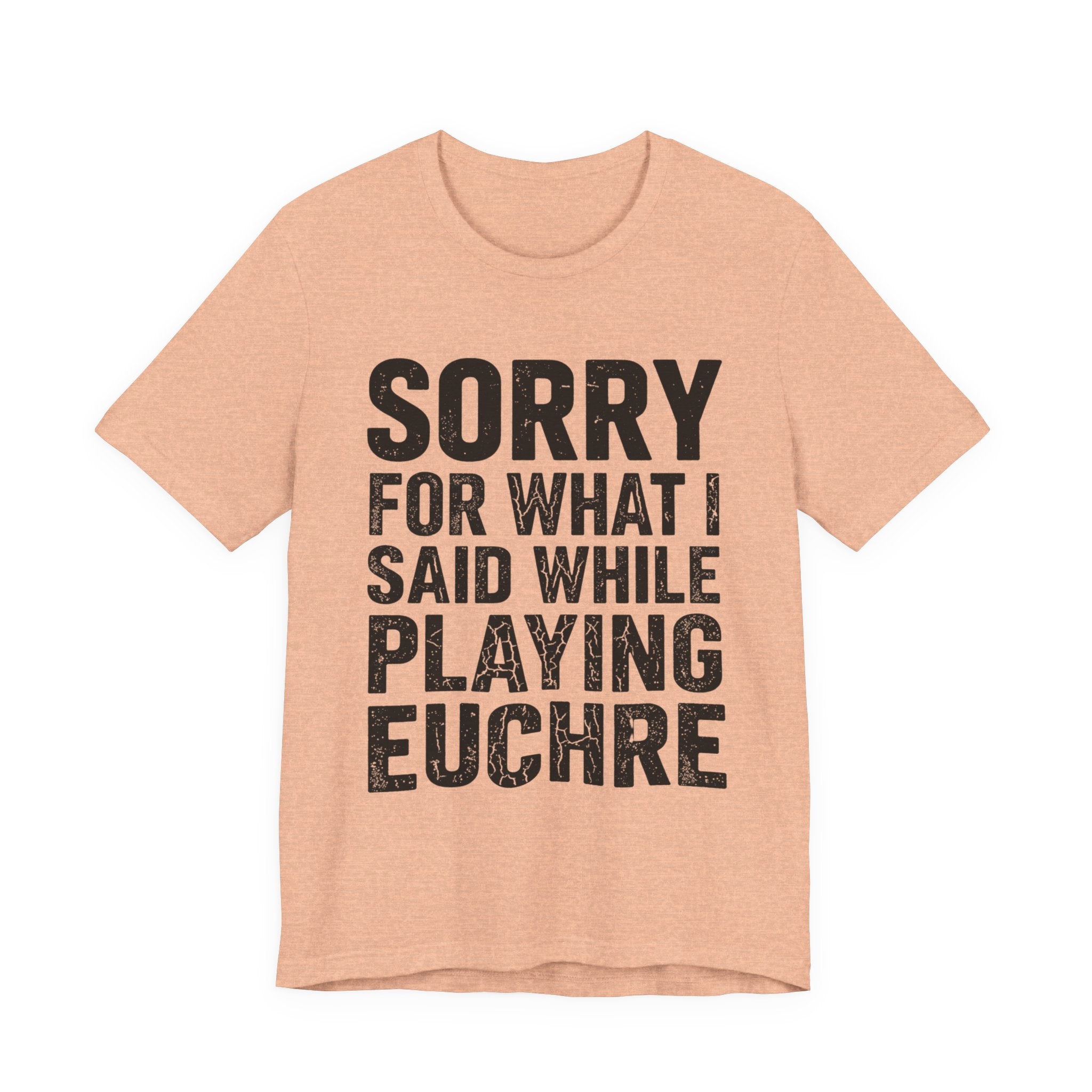 Sorry For What I Said While Playing Euchre