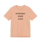 STRATEGY OVER LUCK