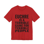 Euchre Is A Terrible Game For Terrible People