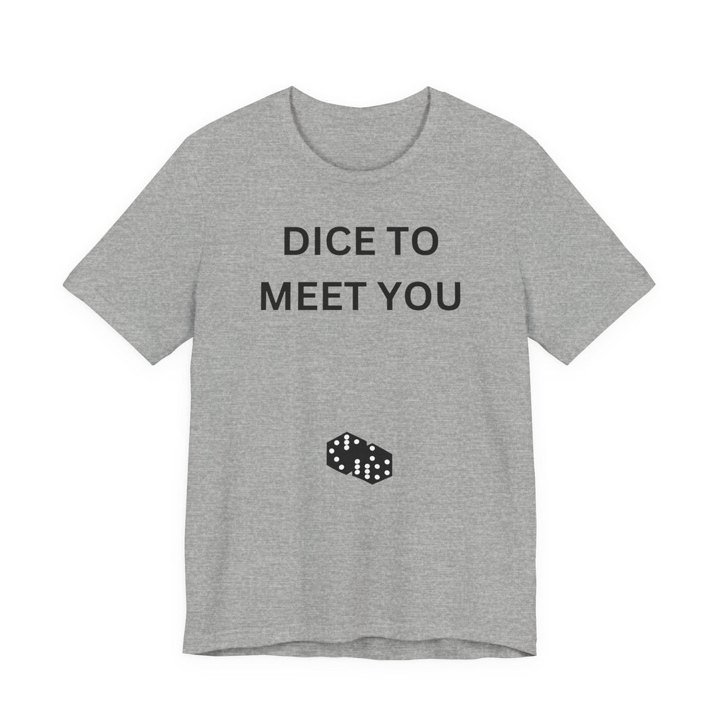 DICE TO MEET YOU