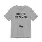 DICE TO MEET YOU
