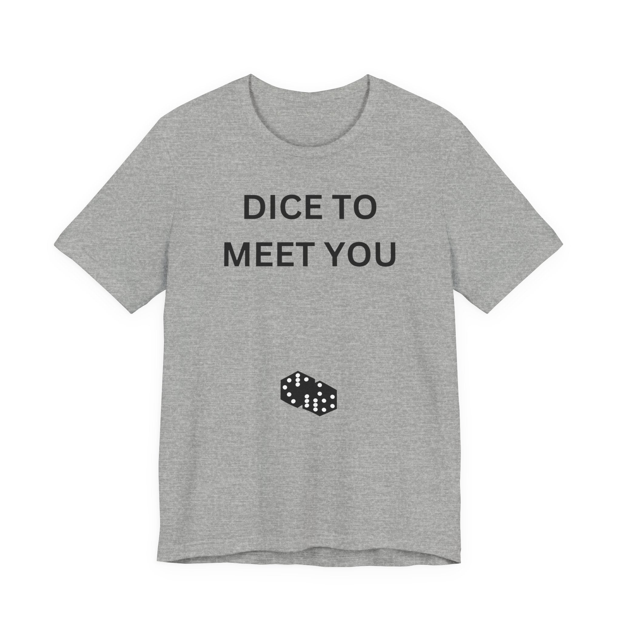 DICE TO MEET YOU