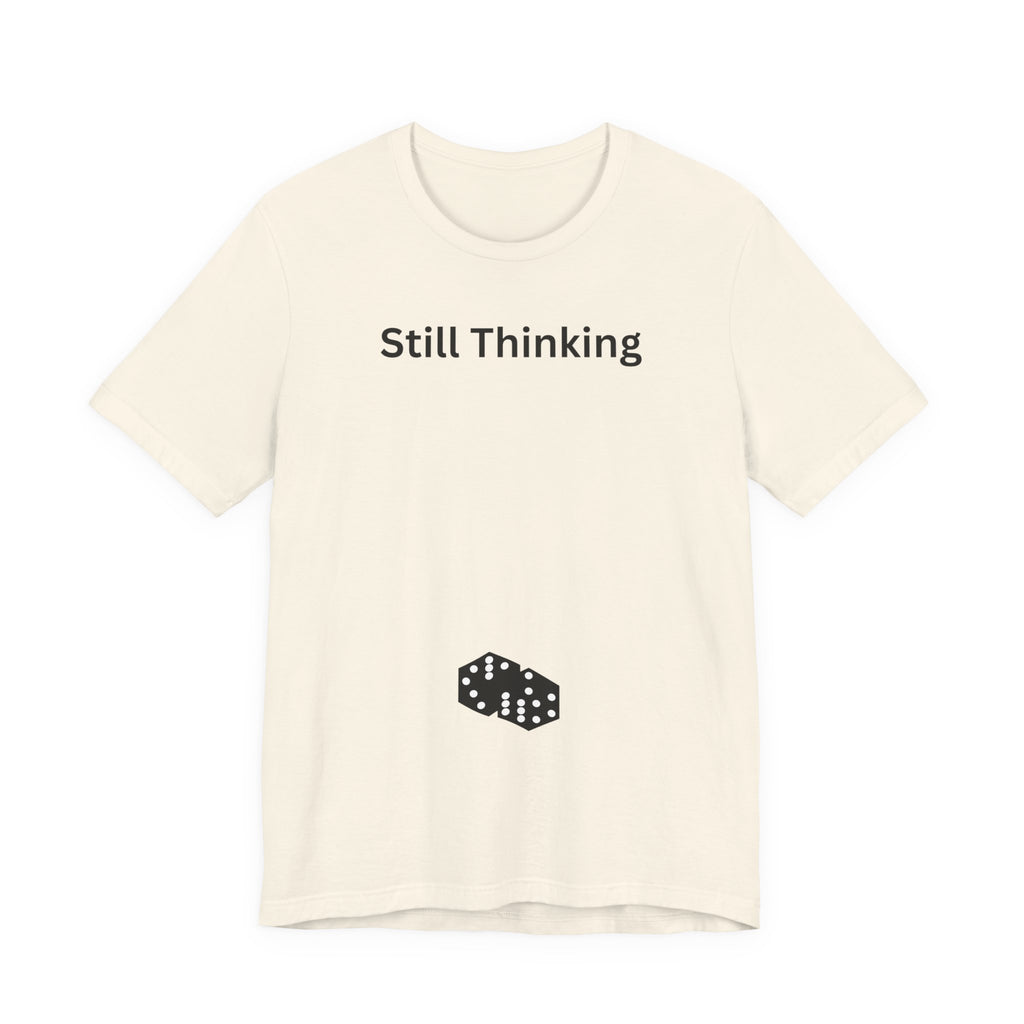 STILL THINKING