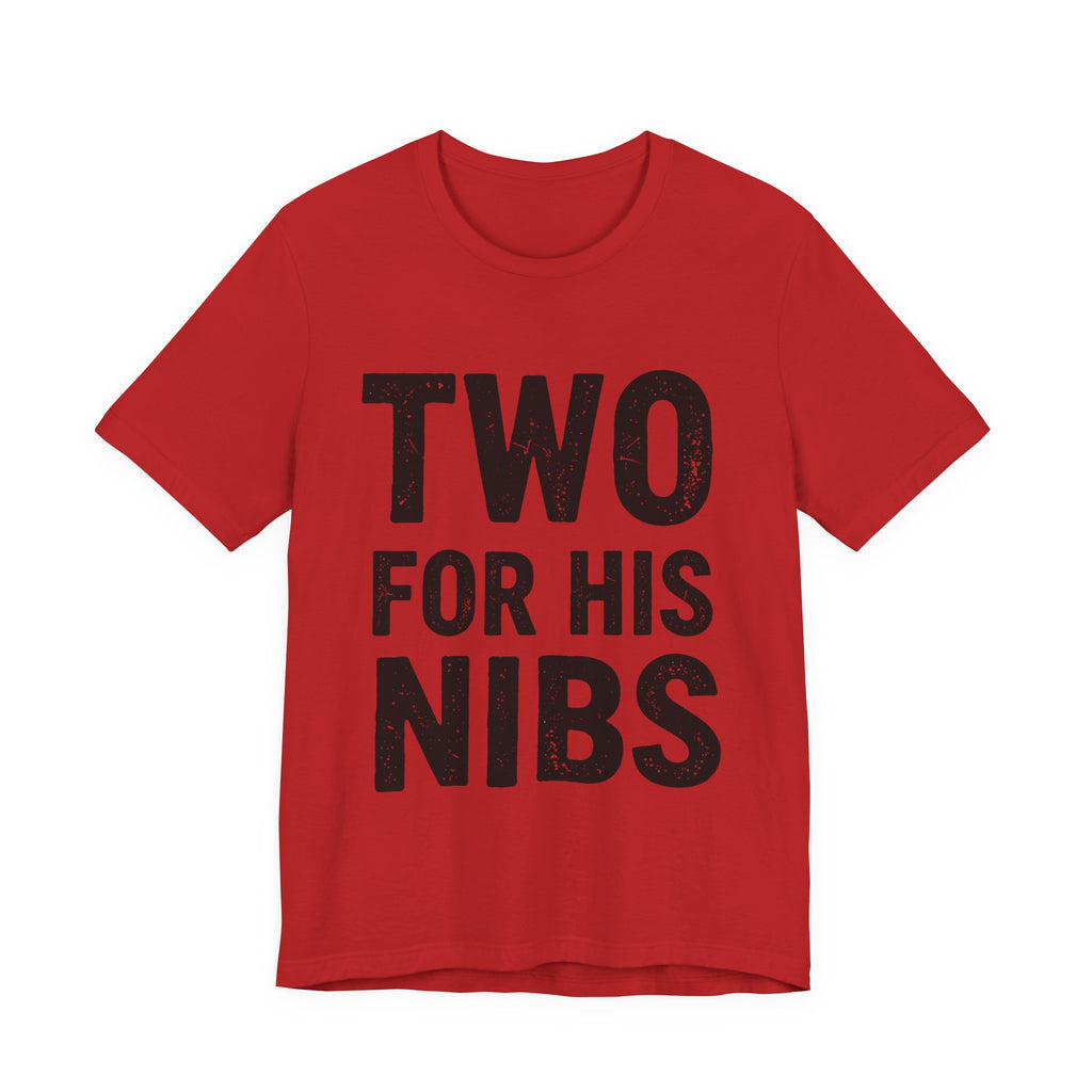 Two For His Nibs