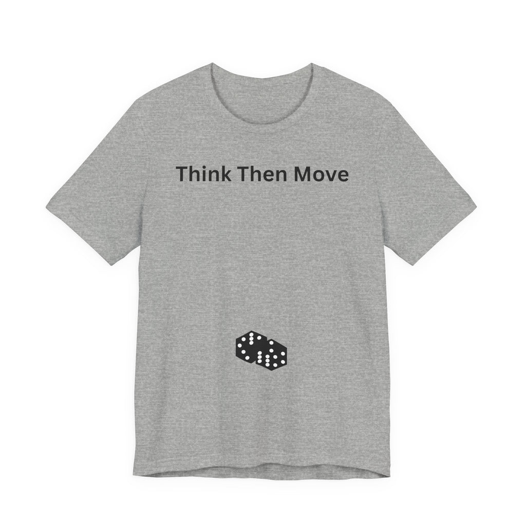 THINK THEN MOVE