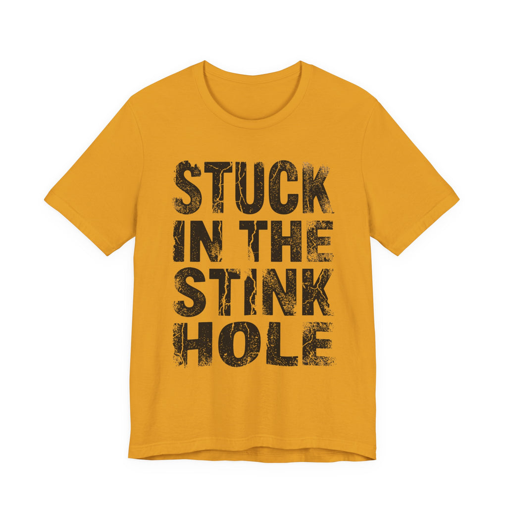 Stuck In The Stink Hole