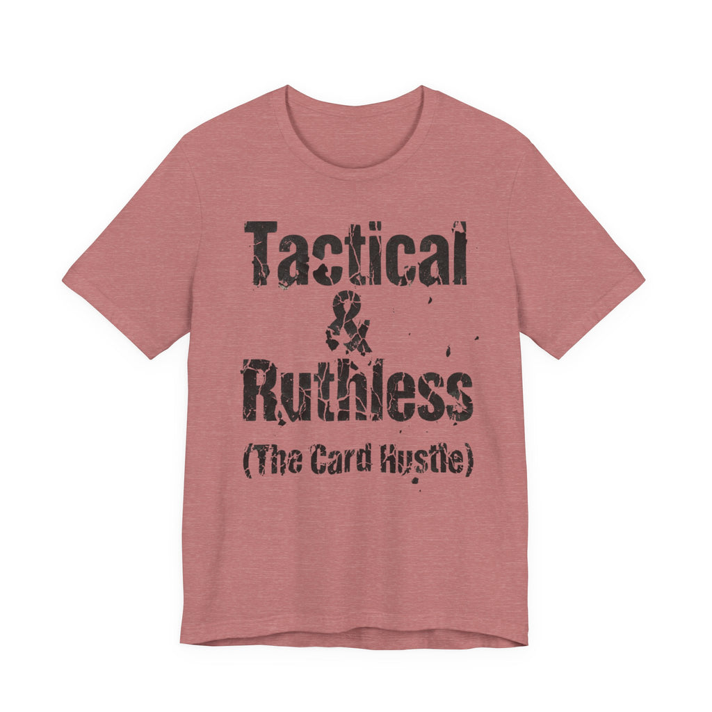 Tactical & Ruthless (The Card Hustle)