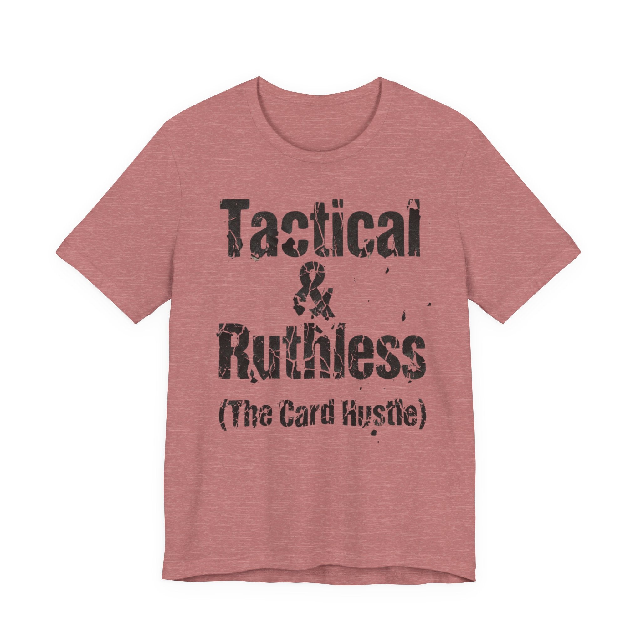 Tactical & Ruthless (The Card Hustle)
