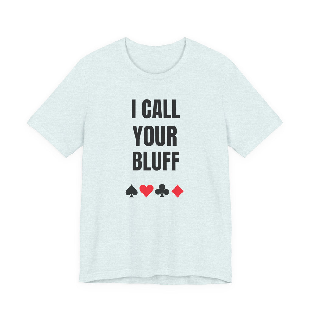 I Call Your Bluff