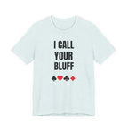 I Call Your Bluff