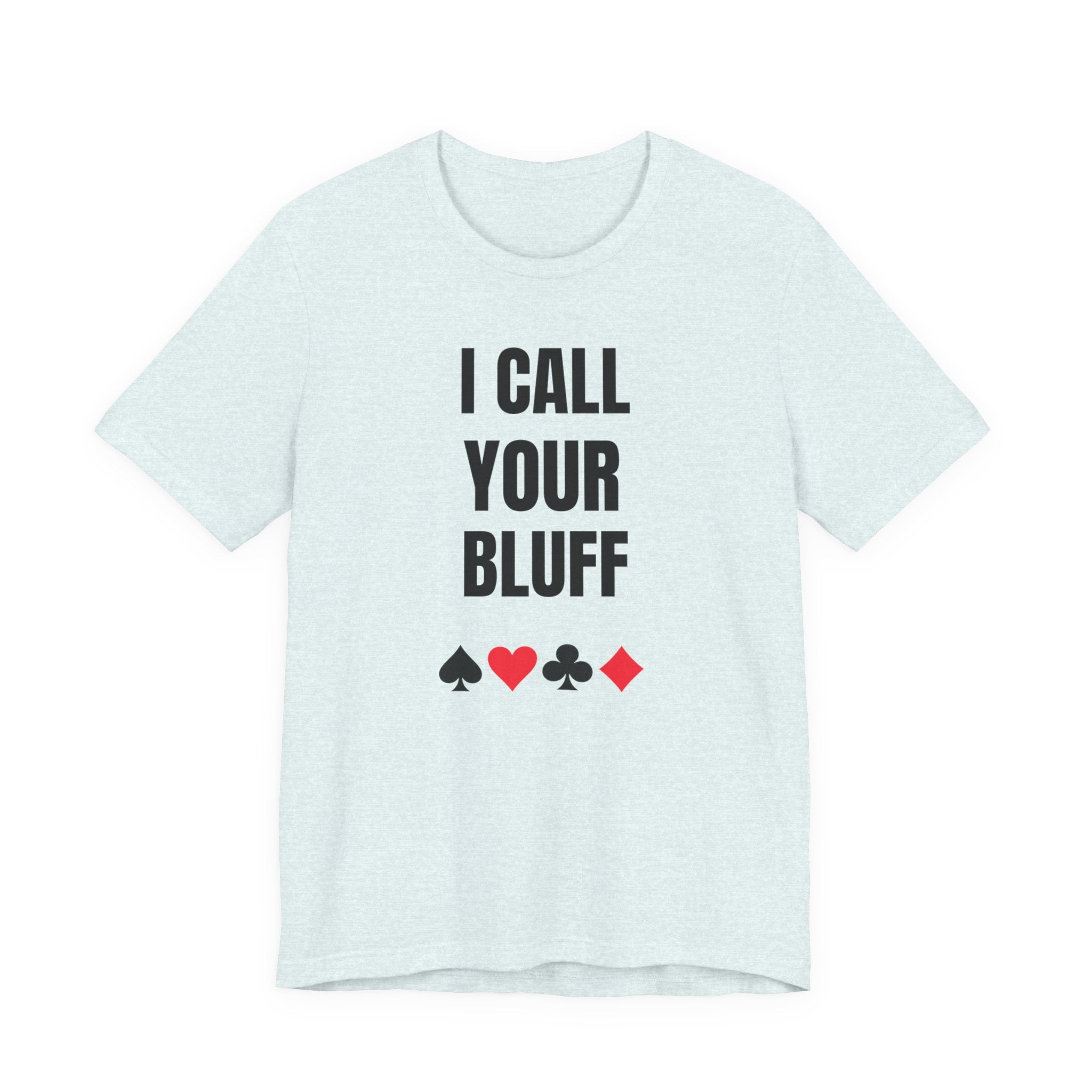 I Call Your Bluff