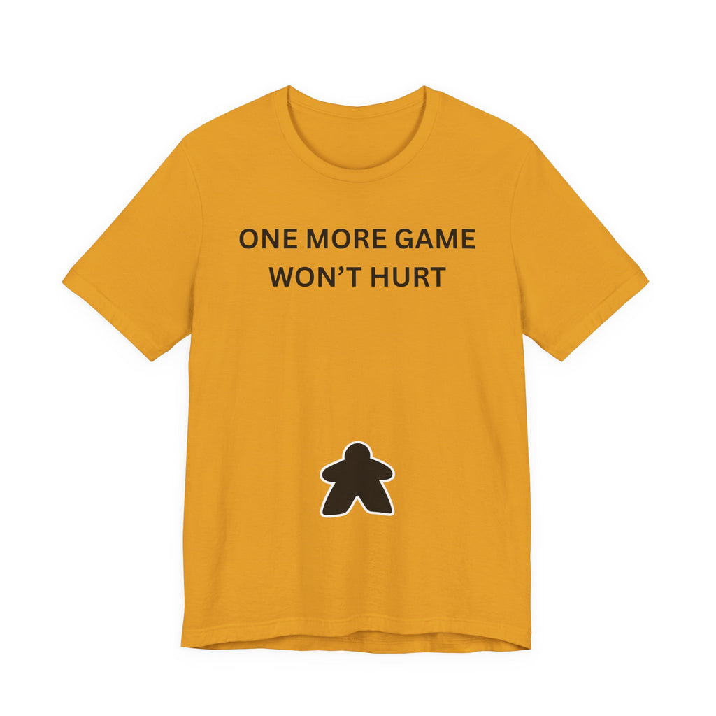 ONE MORE GAME WON'T HURT