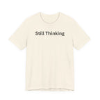 STILL THINKING