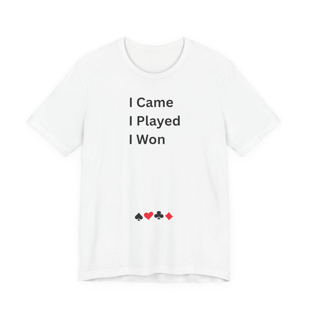 I CAME I PLAYED I WON