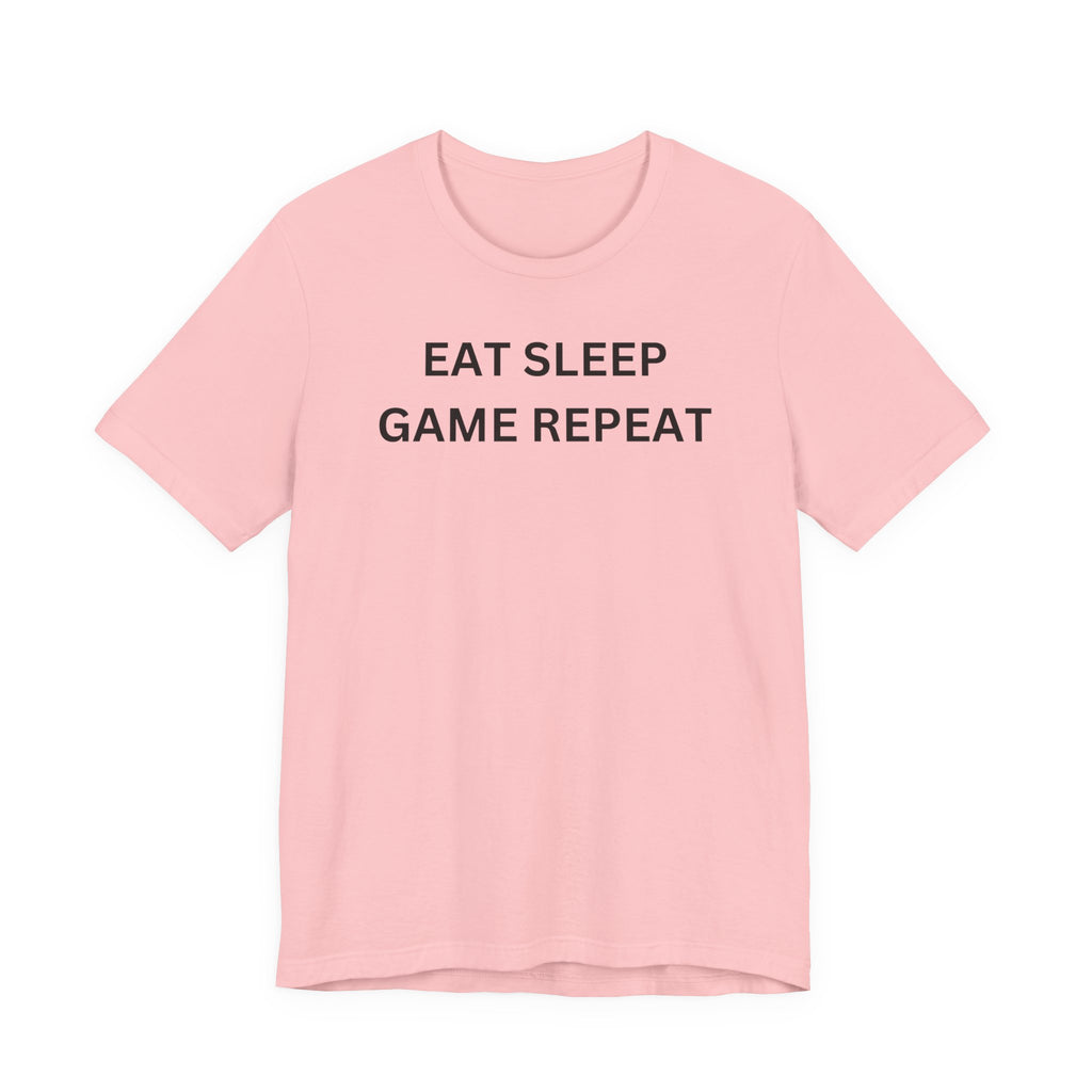 EAT SLEEP GAME REPEAT